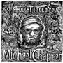 Michael Chapman: Imaginational Anthem Vol. XII: I Thought I Told You, CD