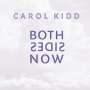 Carol Kidd (geb. 1945): Both Sides Now (180g) (Limited Numbered Edition), LP