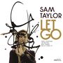Sam Taylor: Let Go, CD
