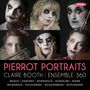 Claire Booth & Ensemble 360 - Pierrot Portraits, CD