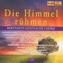 Die Himmel rühmen - Berühmte geistliche Chöre, 2 CDs