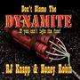 Rj Knapp & Honey Robin: Don't Blame The Dynamite (If You Can't Light The F, CD