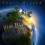 Scott Miller: Big Big World, CD