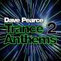 Dave Pearce: Trance Anthems 2, 3 CDs