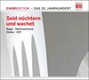 : ChorEdition - 20.Jahrhundert "Seid nüchtern und wachet", CD