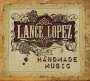 Lance Lopez: Handmade Music (Limited Edition), CD