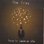 The Fray: How To Save A Life, CD