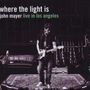 John Mayer: Where The Light Is: Live In Los Angeles 2007, 2 CDs