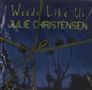 Julie Christensen: Weeds Like Us, CD