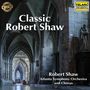 Classic Robert Shaw - Geistliche Werke, 6 CDs