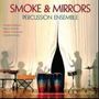 Smoke & Mirrors Percussion Ensemble, LP