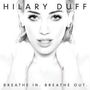Hilary Duff: Breathe In. Breathe Out., CD, CD
