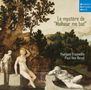 : Huelgas Ensemble - Le Mystere de "Malheur me bat", CD