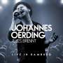 Johannes Oerding (geb. 1981): Alles brennt: Live in Hamburg, 1 CD und 1 Blu-ray Disc