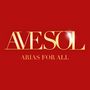 Ave Sol - Arias for All (Opernarien im Arrangement für Chor), CD