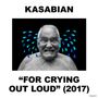 Kasabian: For Crying Out Loud (Explicit), CD