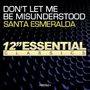 Santa Esmeralda: Don't Let Me Be Misunderstood (12" Essential Classics), CDM