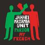 Jahari Massamba Unit: Pardon My French, CD