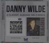 „DANNY WILDE, 2 Classic Albums on 2 Discs. Remastered Version.“ Links: Schwarz-Weiß-Foto, rechts: Porträt eines Mannes., 3 CDs