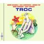 Troc: Troc, CD