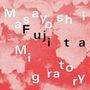 Masayoshi Fujita (geb. 1983): Migratory, CD