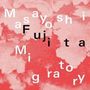 Masayoshi Fujita (geb. 1983): Migratory - Limited Clear Vinyl, LP