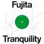 Text: "Fujita", "Masayoshi", "Tranquility". Illustration mit grünem Kreis, feinen Linien, Punkten und Kurven auf weißem Hintergrund., CD