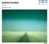 Jerome Combier (geb. 1971): Gone für Klarinette, Klavier & Streichtrio, CD