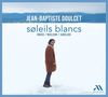 Jean-Baptiste Doulcet - Soleils blancs, CD, CD