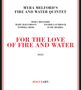 Myra Melford (geb. 1957): For The Love Of Fire & Water, CD