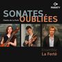 Text: "Sonates Oubliées, Charles de La Ferté, Ensemble La Ferté, Paraty." Drei Personen mit Instrumenten., CD