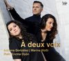 Adriana Gonzalez & Marina Viotti - A deux voix, CD