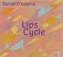 Daniel, D' Adamo: The Lips Cycle, CD