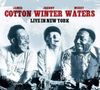 Muddy Waters, Johnny Winter & James Cotton: Live In New York, 2 CDs