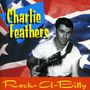 Charlie Feathers: Rock-A-Billy - The Definitive Collection Of Rare..., CD