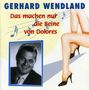 Gerhard Wendland: Das machen nur die Beine von Dolores, CD