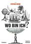 Stefan Heine: Wo bin ich? 2021 Wochenkalender - Quizkalender - Rätselkalender, KAL