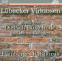 : Lübecker Virtuosen - Musik von Dietrich Buxtehude & Kollegen, CD