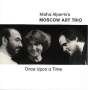 Moscow Art Trio: Once Upon A Time, CD
