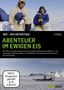 : 360° Geo-Reportage: Abenteuer im ewigen Eis, DVD