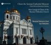 : Moscow Patriarch Choir - Christ the Saviour Cathedral Moscow, CD