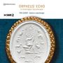 Orpheus' Echo - A Carolingian Soundscape, CD