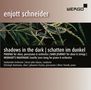Enjott Schneider: Werke "Shadows in the Dark / Schatten im Dunkel", CD