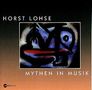 Horst Lohse: Mythen in Musik, CD, CD