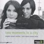 : Angela Rossel & Ruth Maria Rossel - Two Moments in a City, CD