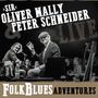 Sir Oliver Mally & Peter Schneider: Folk Blues Adventures, CD, CD