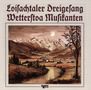 Loisachtaler Dreigesang: Wetterstoa Musikanten, CD, CD