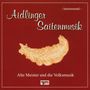 Aidlinger Saitenmusik: Alte Meister und die Volksmusik, CD, CD