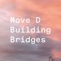 Move D: Building Bridges, 2 LPs