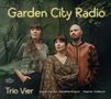 Trio Vier: Garden City Radio, CD, CD